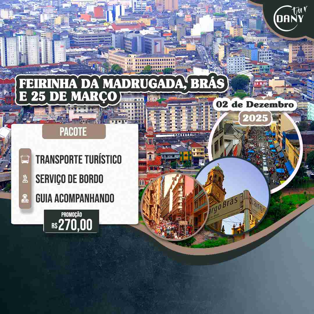 Feirinha, Brás e 25 de Março - SP