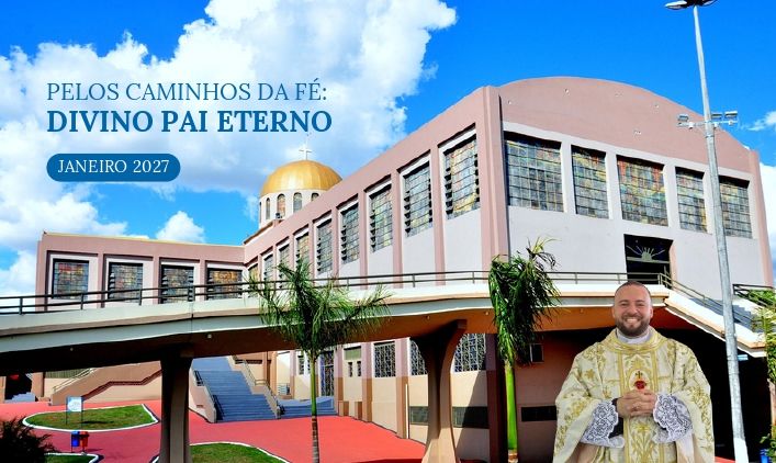 Pelos Caminhos da Fé: Santuário do Divino Pai Eterno.