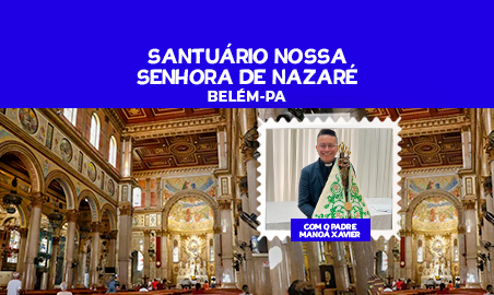 SANTUÁRIO NOSSA SENHORA DE NAZARÉ