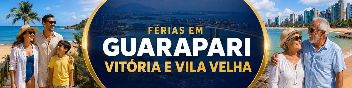 Férias em Guarapari, Vitória e Vila Velha